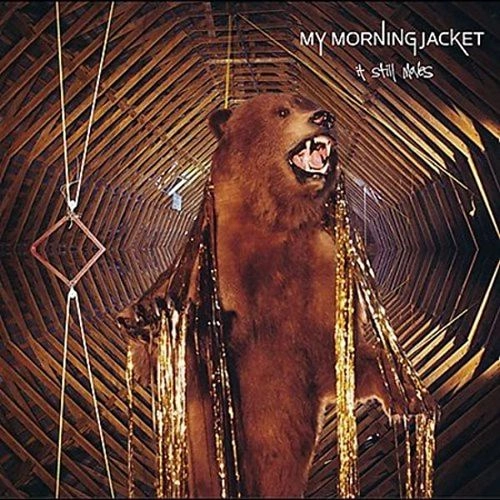 MY MORNING JACKET / マイ・モーニング・ジャケット / IT STILL MOVES