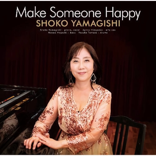 SHOKO YAMAGISHI / 山岸笙子 / メイク・サムワン・ハッピー / MAKE SOMEONE HAPPY