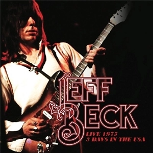JEFF BECK / ジェフ・ベック / LIVE 1975 3DAYS IN THE USA