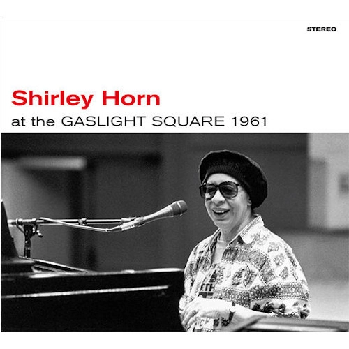 SHIRLEY HORN / シャーリー・ホーン / AT THE GASLIGHT SQUARE 1961 + LOADS OF LOVE
