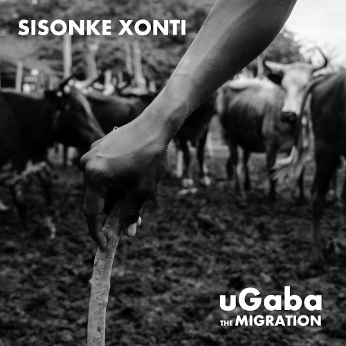 SISONKE XONTI / シソンケ・ゾンティ / UGABA THE MIGRATION