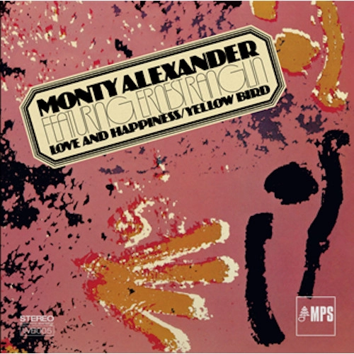 MONTY ALEXANDER / モンティ・アレキサンダー / LOVE AND HAPPINESS/YELLOW BIRD