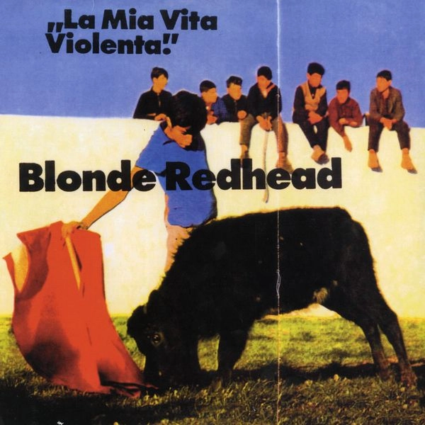 BLONDE REDHEAD / ブロンド・レッドヘッド / LA MIA VITA VIOLENTA (BLACK VINYL)