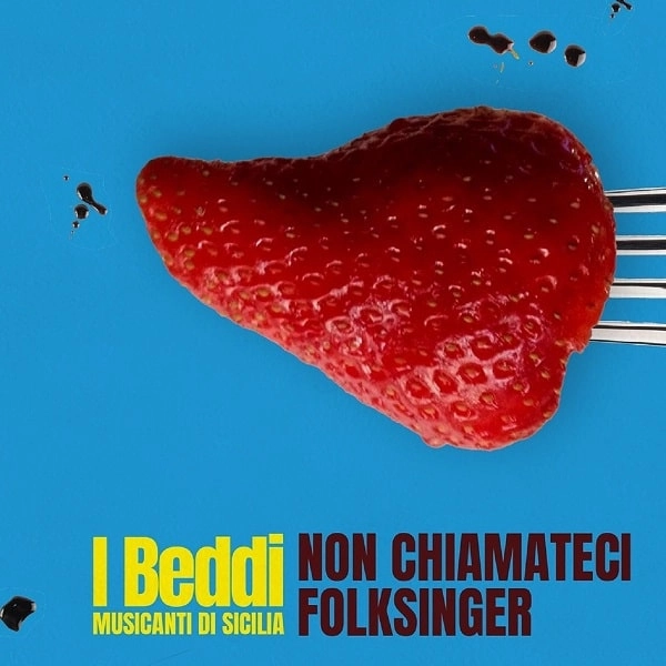 I BEDDI / イ・ベッディ / NON CHIAMATECI FOLKSINGER