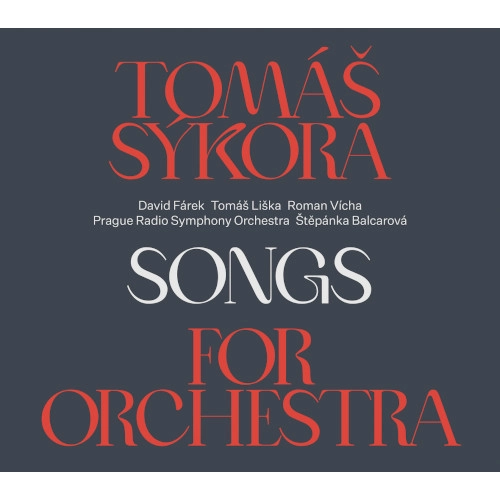 TOMAS SYKORA / Songs For Orchestra