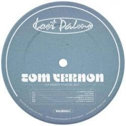 TOM VERNON / AMBER FADE EP