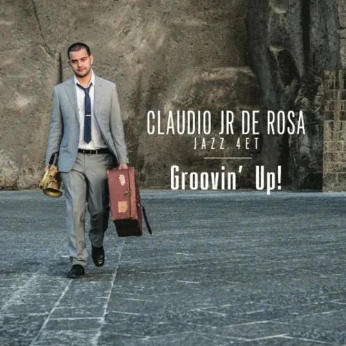 CLAUDIO JR DE ROSA  / クラウディオ・ジュニア・デ・ローザ / GROOVIN' UP