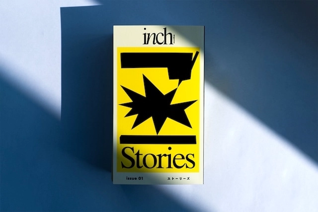 inch magazine / inch magazine issue01 Stories / inch magazine issue01