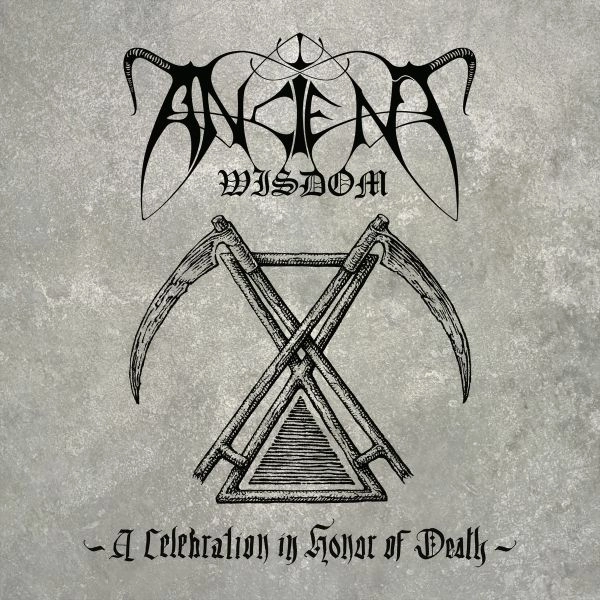 ANCIENT WISDOM / A CELEBRATION IN HONOR OF DEATH / CELEBRATION IN HONOR OF DEATH