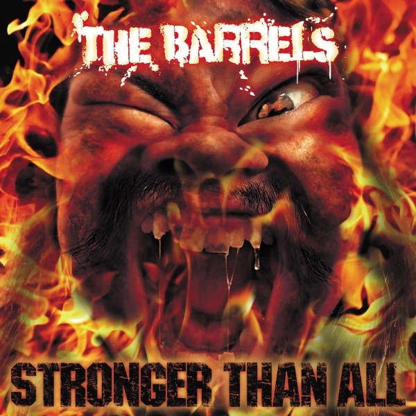 THE BARRELS / ザ・バレルズ / ストロンガー･ザン･オール / STRONGER THAN ALL