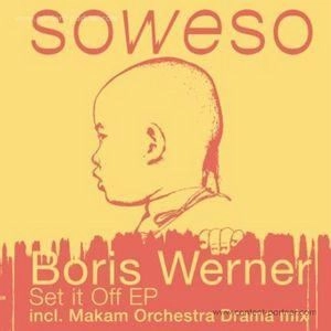 BORIS WERNER / SET IT OFF EP