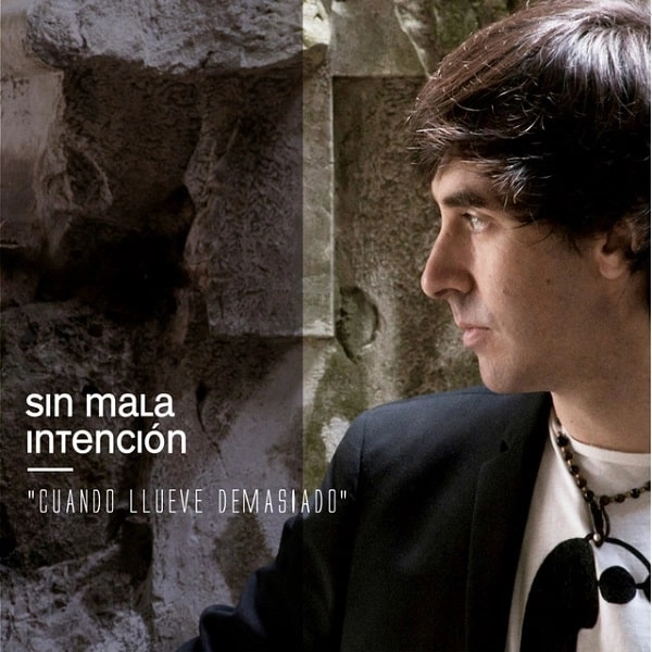 SIN MALA INTENCION / シン・マラ・インテンション / CUANDO LLUEVE DEMASIADO