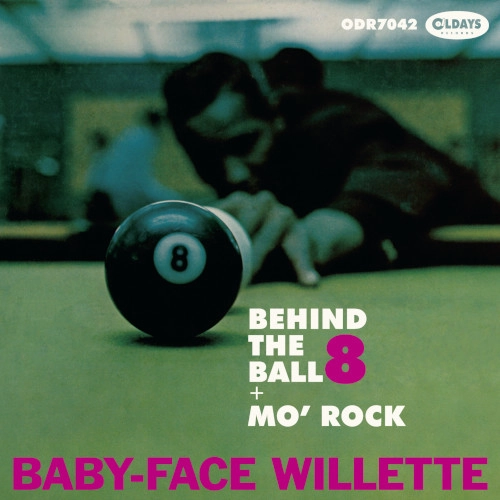 BABY FACE WILLETTE / ベイビー・フェイス・ウィレット / ビハインド･ジ･エイト･ボール+モー･ロック