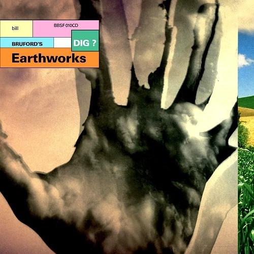 BILL BRUFORD'S EARTHWORKS / ビル・ブルフォーズ・アースワークス / DIG