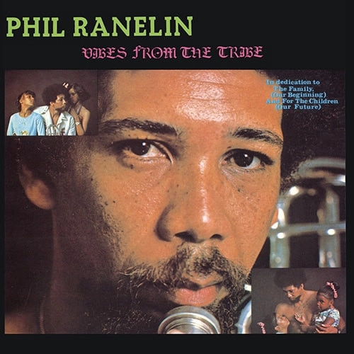 PHIL RANELIN / フィル・ラネリン / ヴァイブス・フロム・ザ・トライヴ:コンプリート・エディション / Vibes From The Tribe
