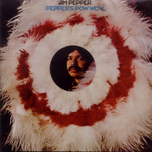 JIM PEPPER / ジム・ペッパー / ペッパーズ・パウ・ワウ