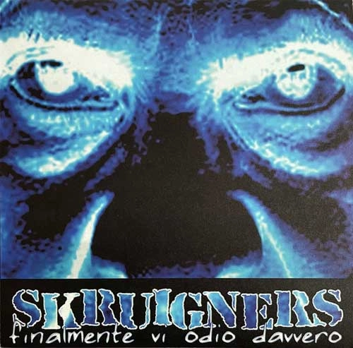SKRUIGNERS / FINALMENTE VI ODIO DAVVERO (LP/LIGHT BLUE VINYL)