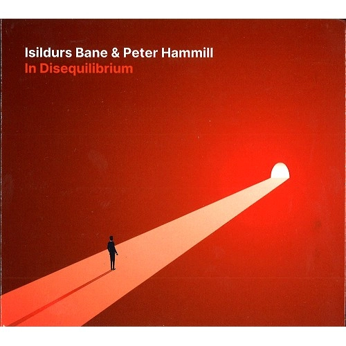 ISILDURS BANE & PETER HAMMILL / イシルドゥルス・バーネ&ピーター・ハミル / IN DISEQUILIBRIUM