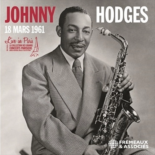 JOHNNY HODGES / ジョニー・ホッジス / LIVE IN PARIS - 18 MARS 1961 / LIVE IN PARIS - 18 MARS 1961 