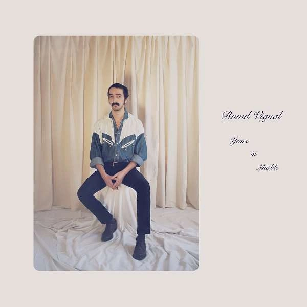 RAOUL VIGNAL / ラウル・ヴィグナル / YEARS IN MARBLE