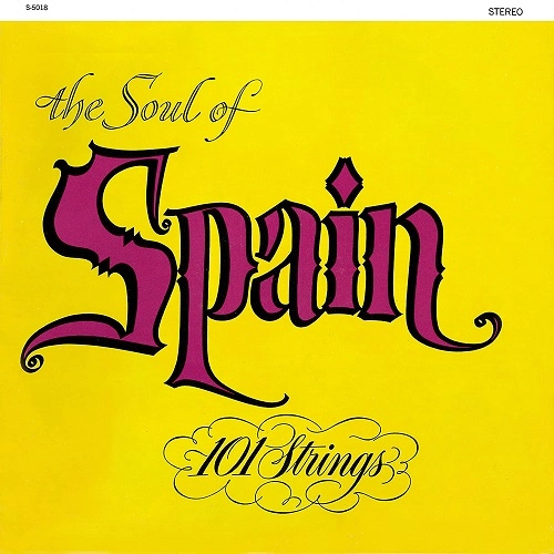 101 STRINGS ORCHESTRA / 101ストリングス・オーケストラ / The Soul of Spain +2(スペインの抒情/マラゲーニャ) / THE SOUL OF SPAIN +2