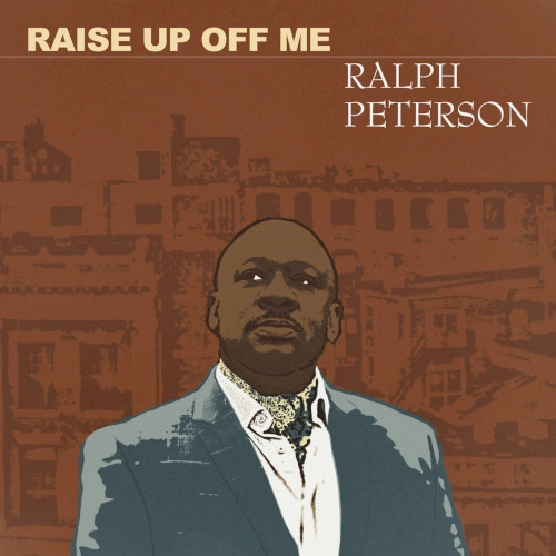RALPH PETERSON / ラルフ・ピーターソン / RAISE UP OFF ME