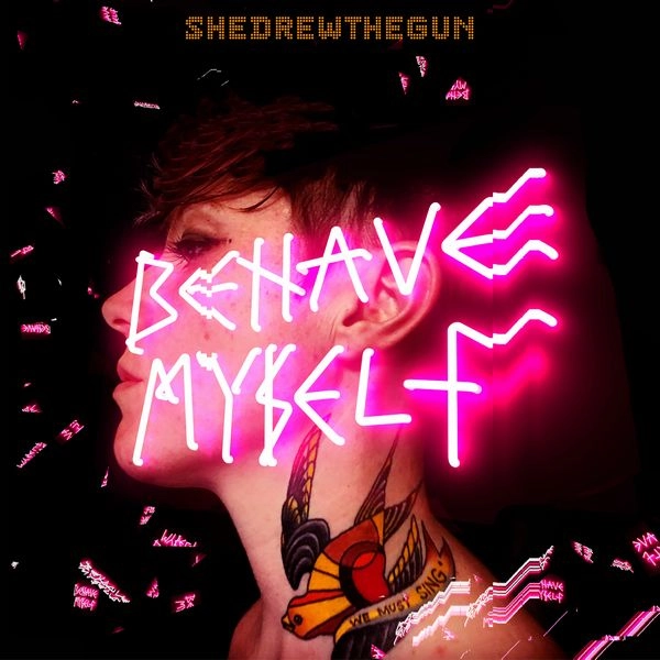 SHE DREW THE GUN / シー・ドリュー・ザ・ガン / BEHAVE MYSELF (BLACK VINYL)