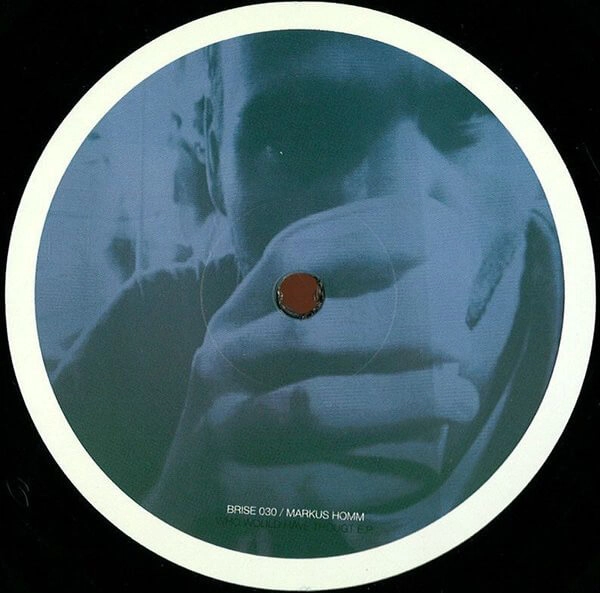 MARKUS HOMM / WHO WOULD HAVE THOUGT E.P.