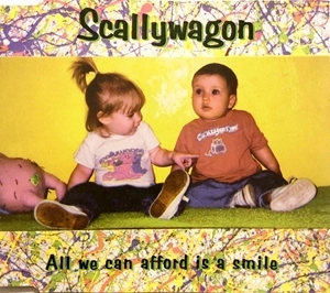 SCALLYWAGON / ALL WE CAN AFFORD IS A SMILE