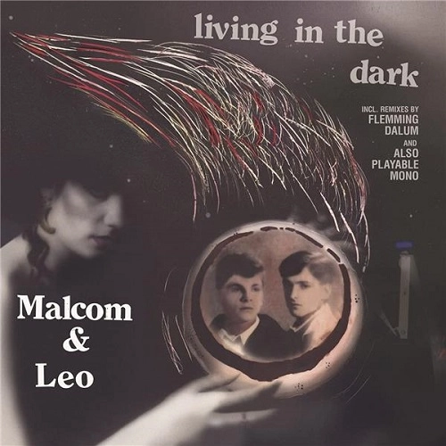 MALCOM & LEO / LIVING IN THE DARK