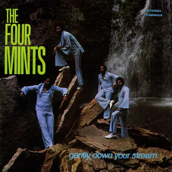 FOUR MINTS / フォー・ミンツ / GENTLY DOWN YOUR STREAM