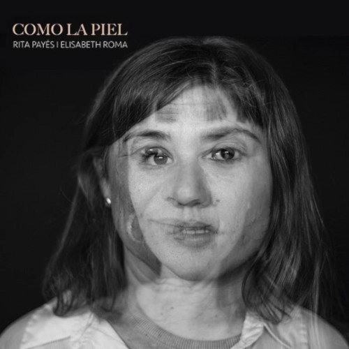 RITA PAYES I ELISABETH ROMA / リタ・パイエス & エリザベト・ローマ / COMO LA PIEL