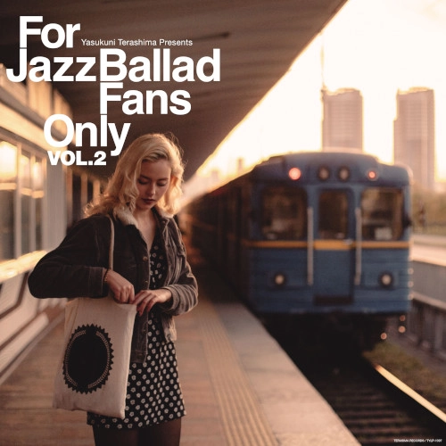 V.A. (YASUKUNI TERASHIMA) / V.A.(寺島靖国) / For Jazz Ballad Fans Only Vol.2（LP） / For Jazz Ballad Fans Only Vol.2 (LP)