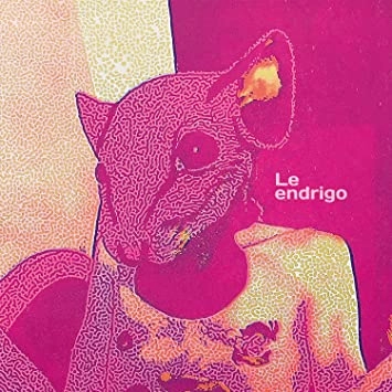 LE ENDRIGO / レ・エンドリゴ / LE ENDRIGO