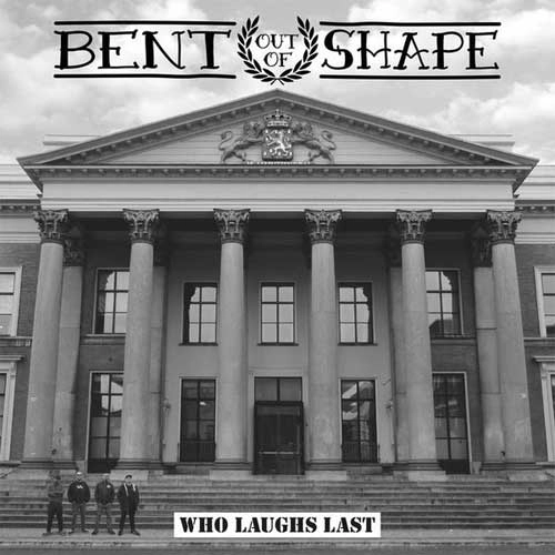 BENT OUT OF SHAPE / WHO LAUGHS LAST (7")