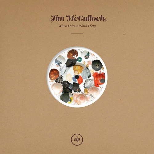 JIM MCCULLOCH / ジム・マカロック / WHEN I MEAN WHAT I SAY (10")