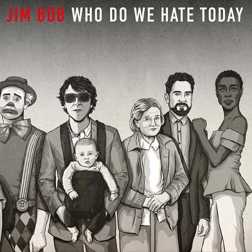 JIM BOB / ジム・ボブ / WHO DO WE HATE TODAY