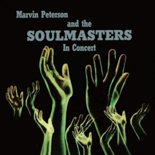 MARVIN PETERSON & THE SOULMASTERS / マーヴィン・ピーターソン&ザ・ソウルマスターズ / イン･コンサート