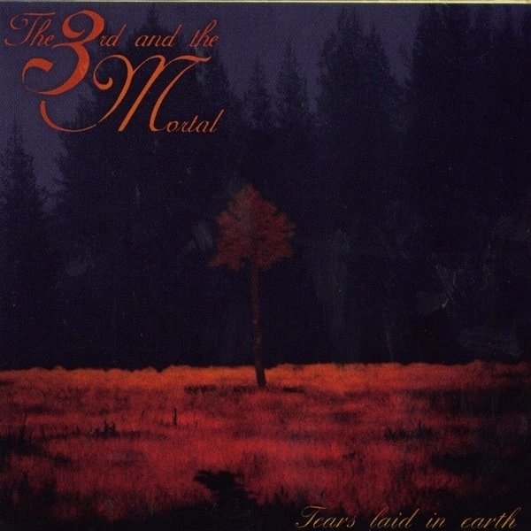 THE THIRD AND THE MORTAL / サード・アンド・ザ・モータル / TEARS LAID IN EARTH