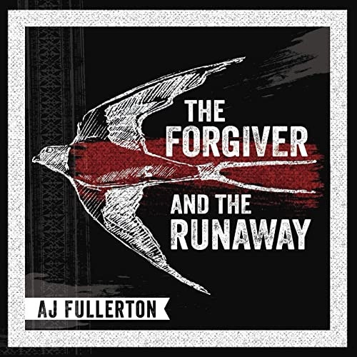 A.J. FULLERTON / A.J. フラートン / THE FORGIVER AND THE RUNAWAY (CD) / THE FORGIVER AND THE RUNAWAY (CD) 