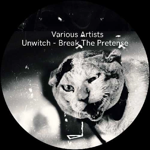 V.A. (LEYLA) / UNWITCH - BREAK THE PRETENSE