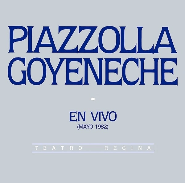 ASTOR PIAZZOLLA / アストル・ピアソラ / ピアソラ=ゴジェネチェ・ライヴ1982 / PIAZZOLLA GOYENECHE EN VIVO