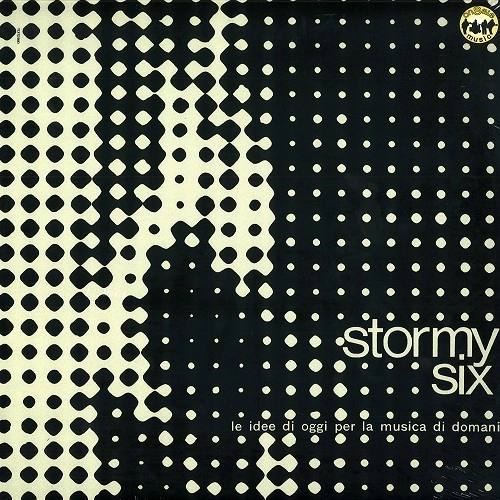 STORMY SIX / ストルミィ・シックス / LE IDEA DI OGGI PER LA MUSICA DI DOMANI