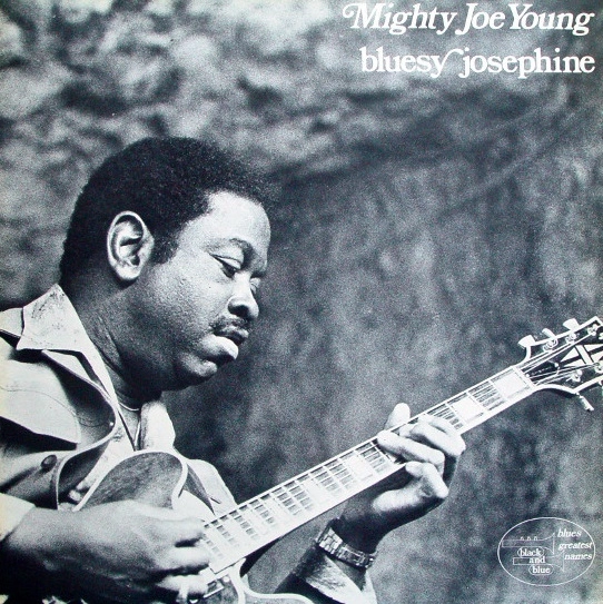 MIGHTY JOE YOUNG / マイティ・ジョー・ヤング / ブルージー・ジョセフィーン