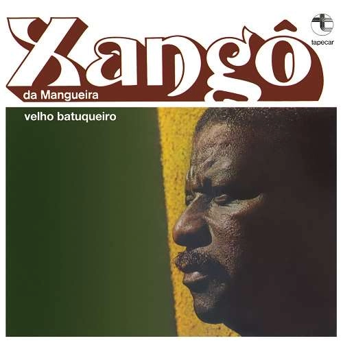 XANGO DA MANGUEIRA / シャンゴー・ダ・マンゲイラ / ヴェーリョ・バトゥクエイロ
