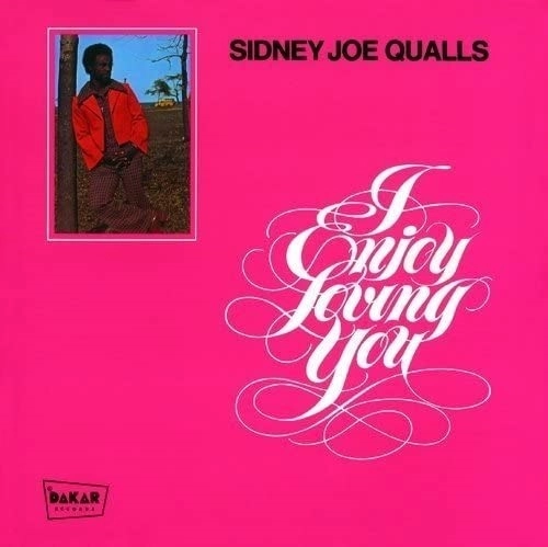 SIDNEY JOE QUALLS / シドニー・ジョー・クォールズ / アイ・エンジョイ・ラヴィング・ユー
