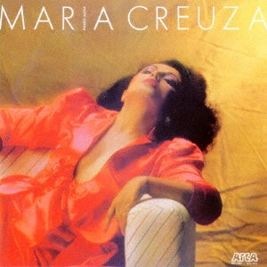 MARIA CREUZA / マリア・クレウーザ / パイシャオン・アセーザ