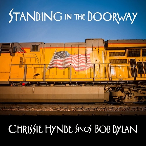 CHRISSIE HYNDE / クリッシー・ハインド / STANDING IN THE DOORWAY: CHRISSIE HYNDE SINGS BOB DYLAN