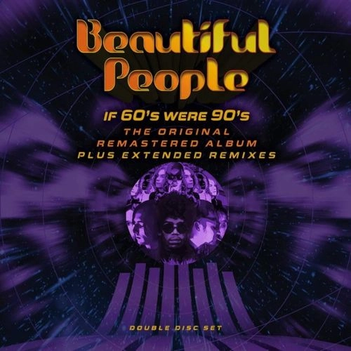 BEAUTIFUL PEOPLE / IF 60S WERE 90S (THE ORIGINAL REMASTERED ALBUM PLUS EXTENDED REMIXES) (2CD) / IF 60S WERE 90S (THE ORIGINAL REMASTERED ALBUM PLUS EXTENDED REMIXES)