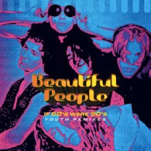 BEAUTIFUL PEOPLE / IF 60S WERE 90S (YOUTH REMIX) (CD) / IF 60S WERE 90S (YOUTH REMIX)